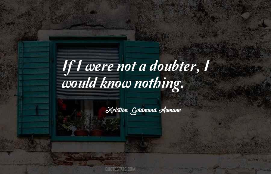 I Know I Know Nothing Quotes #343478