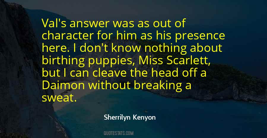I Know I Know Nothing Quotes #477491