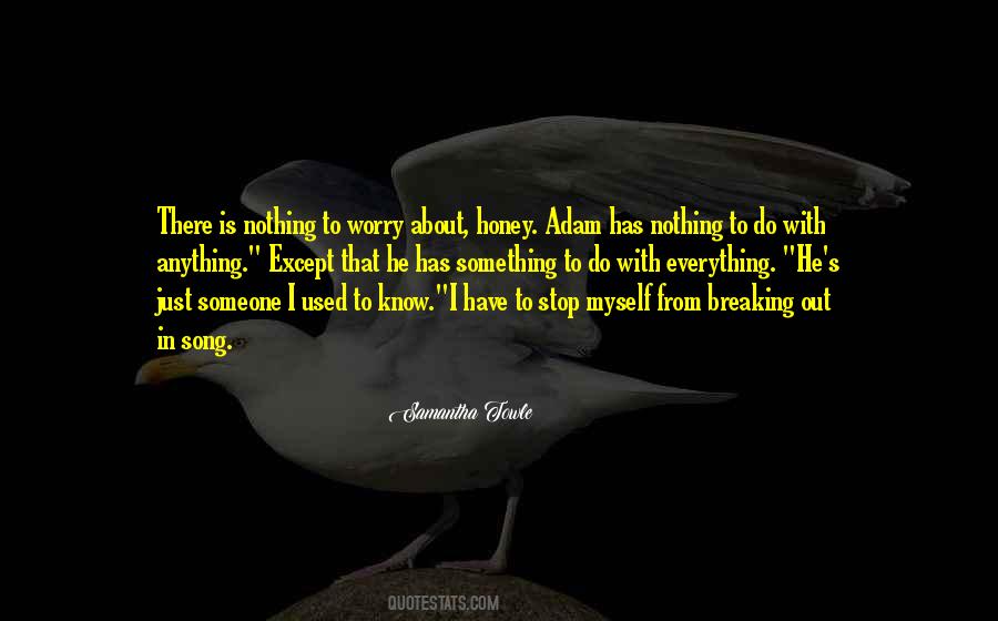 I Know I Know Nothing Quotes #560999