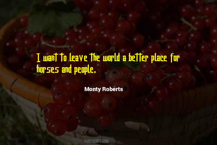 Leave The World Better Quotes #1445990