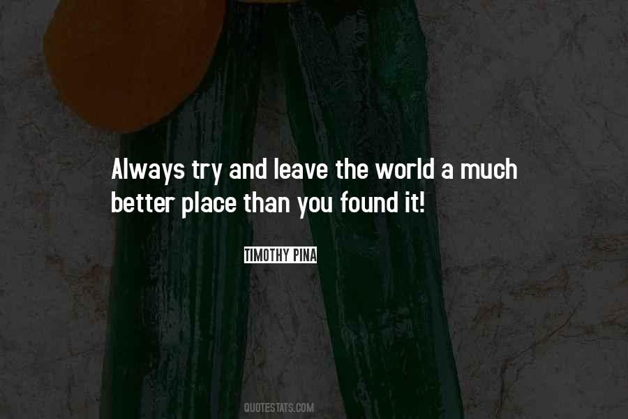Leave The World Better Quotes #971855