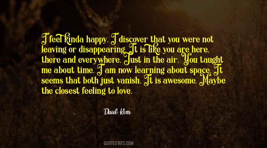 You Feel Love Quotes #360047