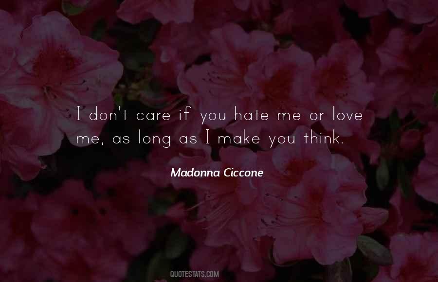 Don't Care If You Hate Me Quotes #1497977