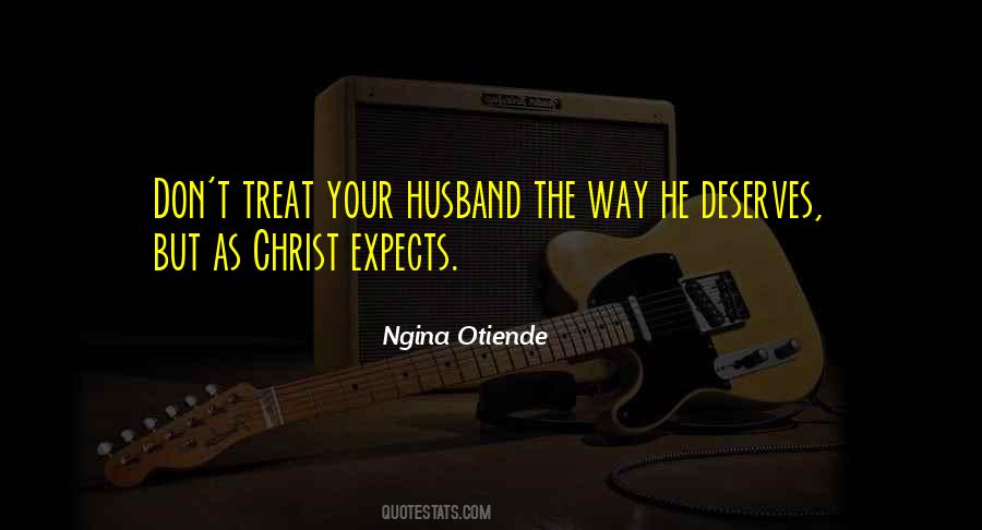 How You Treat Your Wife Quotes #423310
