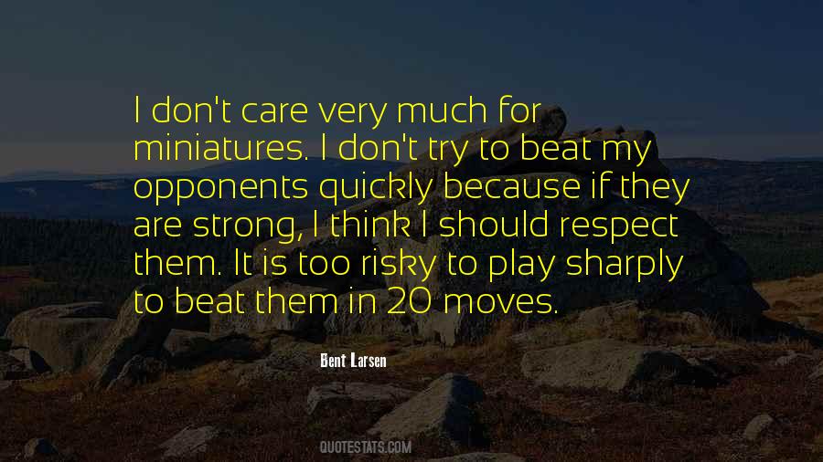 Don't Care Too Much Quotes #1272099