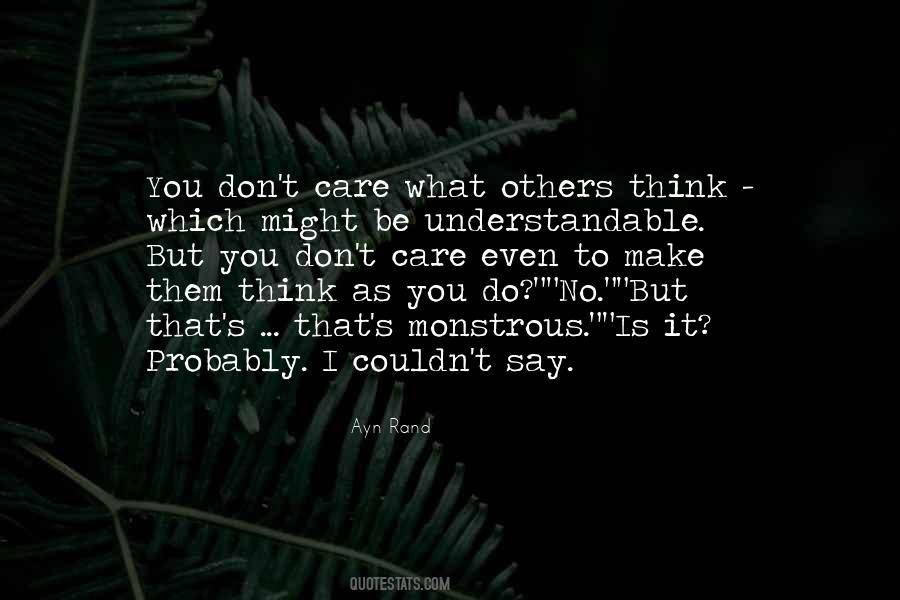 Don't Care What Others Think Quotes #640165