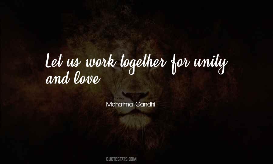 Let Us Work Together Quotes #1582297