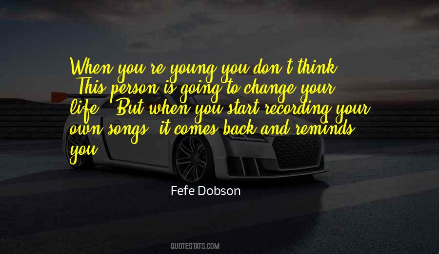 Don't Change Your Life Quotes #317063