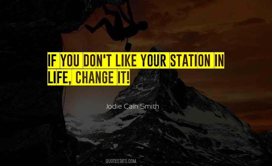 Don't Change Your Life Quotes #404847