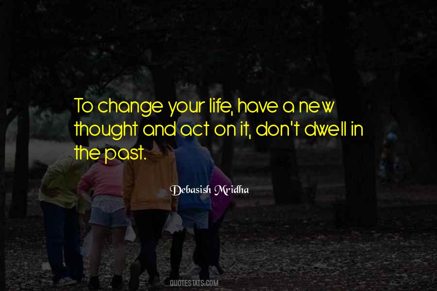 Don't Change Your Life Quotes #849405