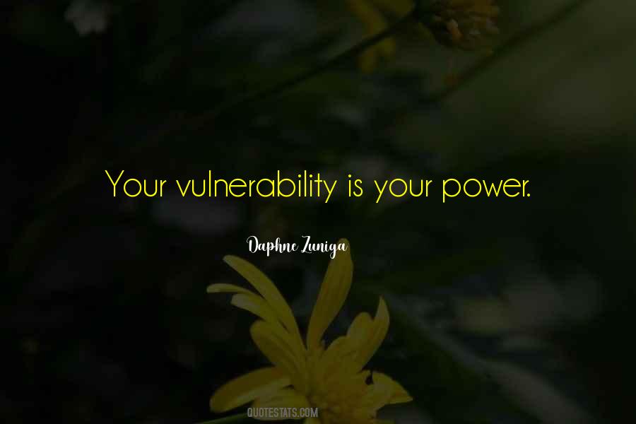 Vulnerability Is Power Quotes #244390