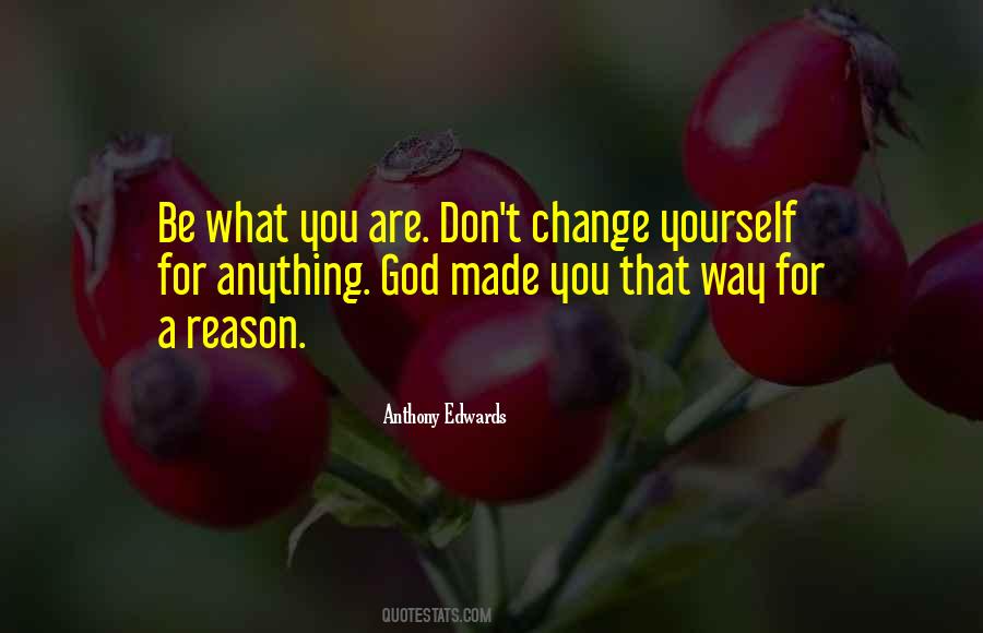 Don't Change Yourself Quotes #130150