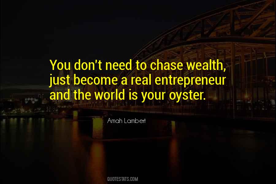 Don't Chase Money Quotes #1085446