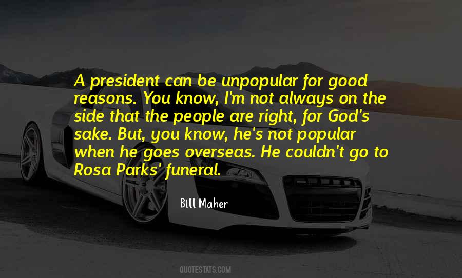 What Is Popular Is Not Always Right Quotes #1695926