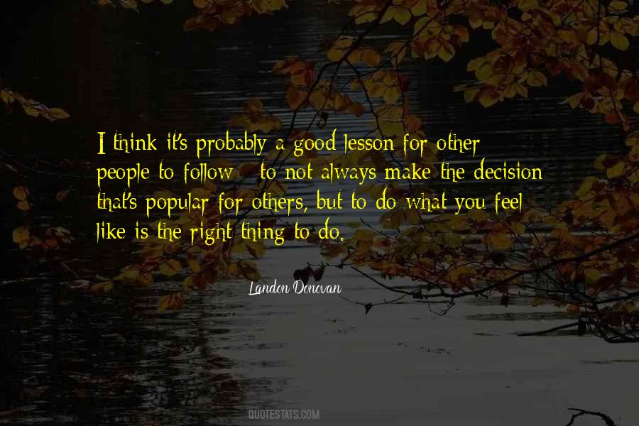 What Is Popular Is Not Always Right Quotes #568582