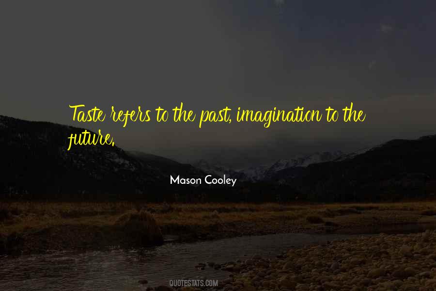 Imagination Without Taste Quotes #982703
