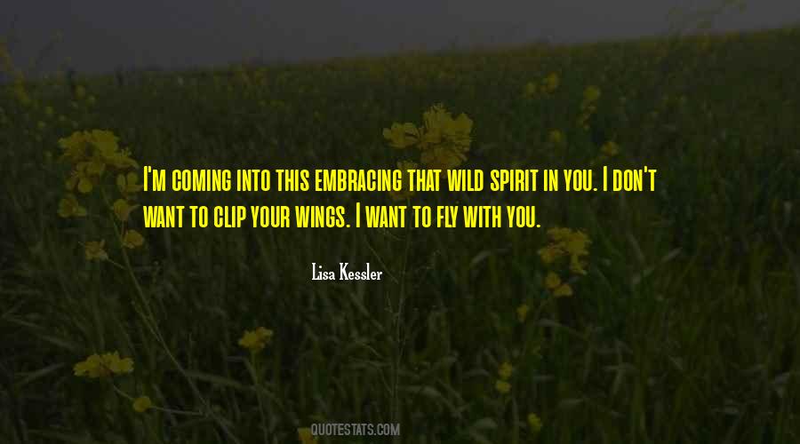 Don't Clip My Wings Quotes #557029