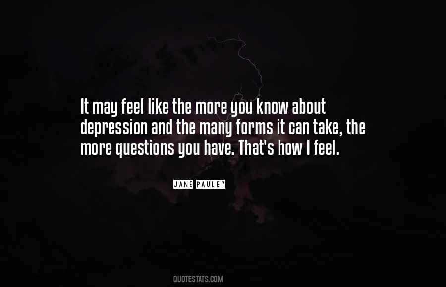I Know And Feel Quotes #20122