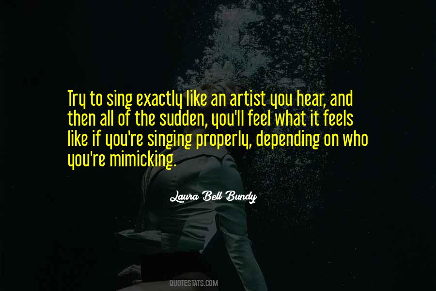 Sing Like No One Can Hear You Quotes #1828906