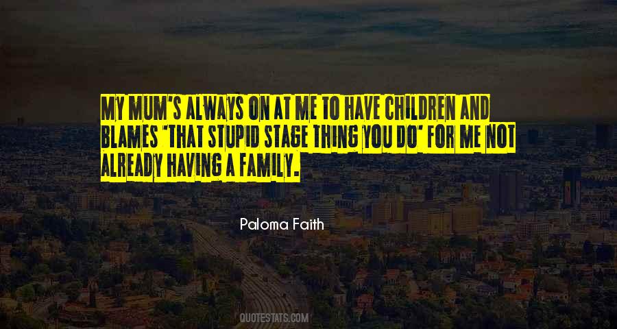Not Having A Family Quotes #557972