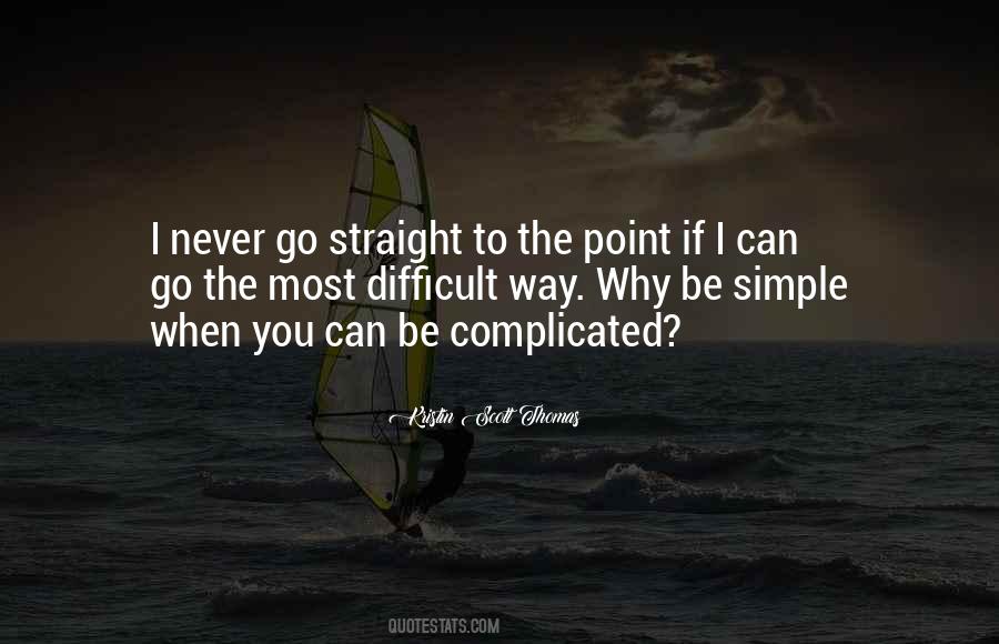 Go Straight To The Point Quotes #780813