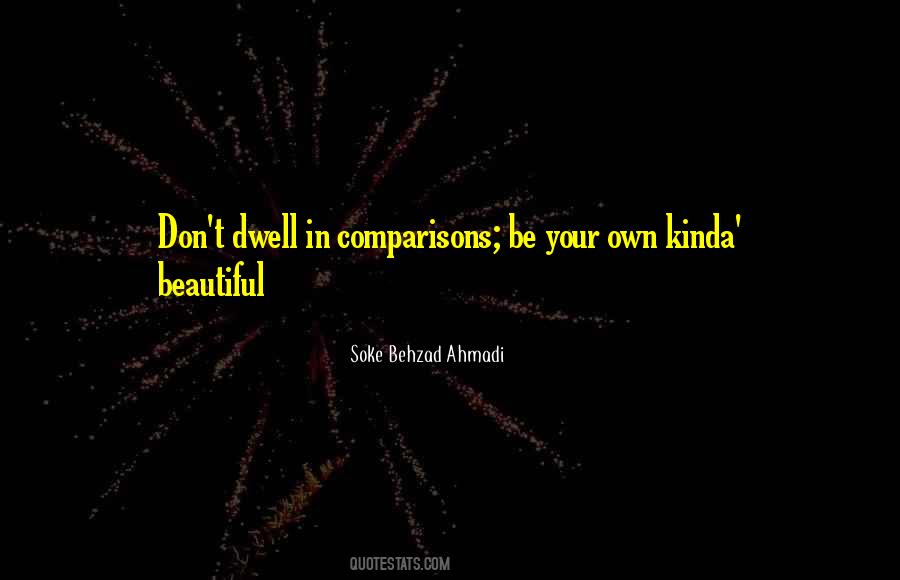 Don't Compare Beauty Quotes #1795321
