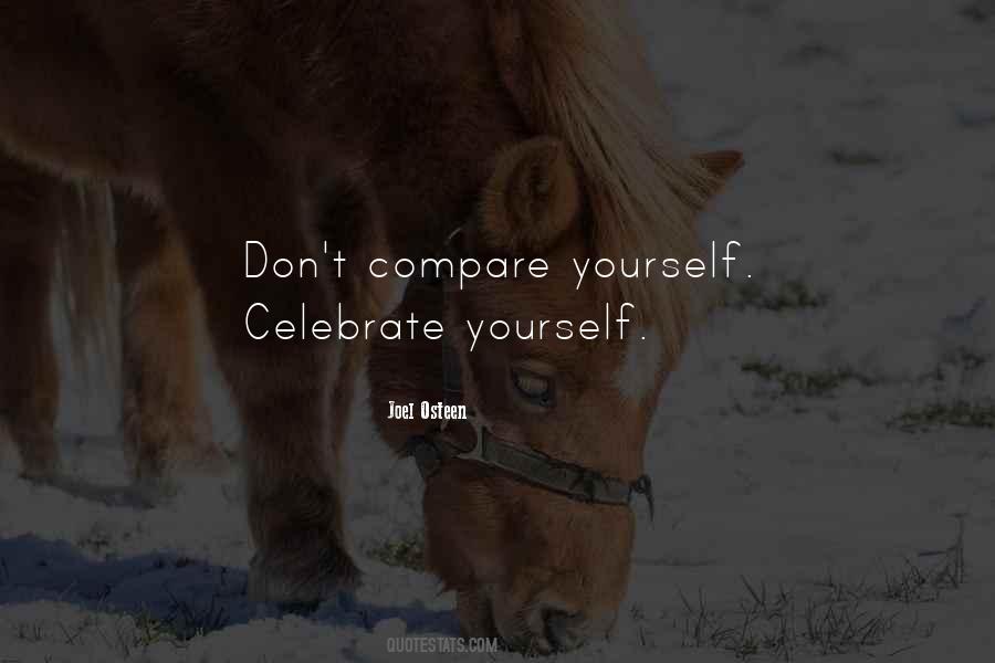 Don't Compare Yourself Quotes #283883