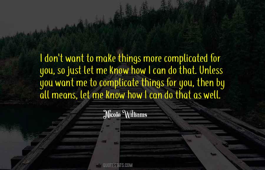 Don't Complicate Things Quotes #933499