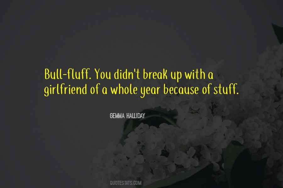 How To Break Up With Your Girlfriend Quotes #1779234
