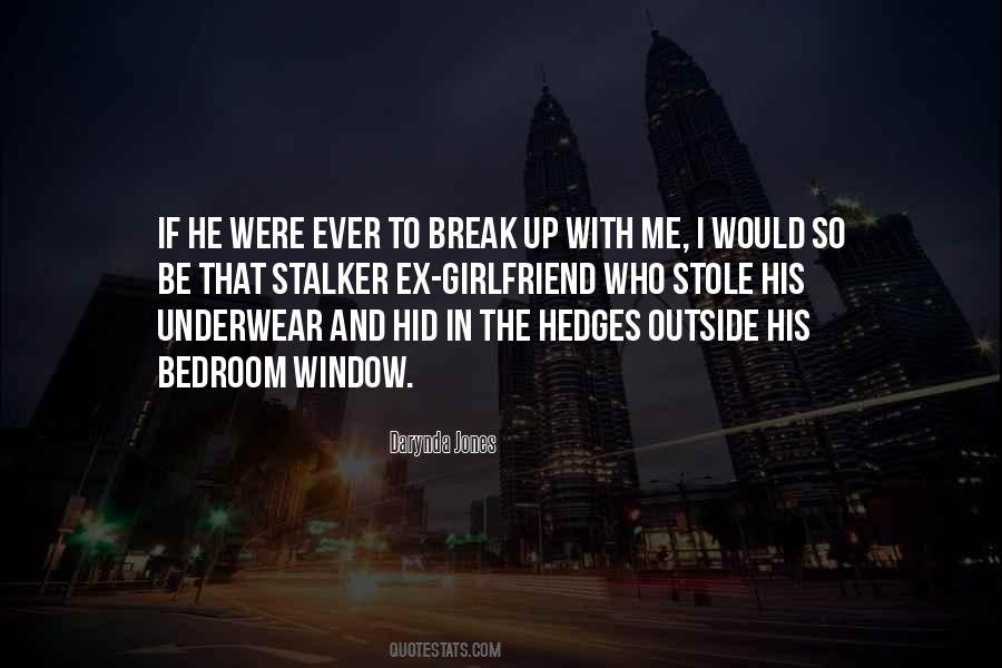 How To Break Up With Your Girlfriend Quotes #1830077