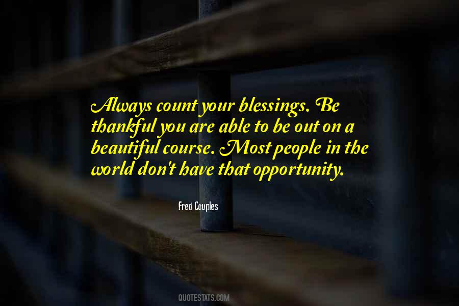 Don't Count Your Blessings Quotes #458981