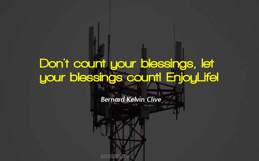 Don't Count Your Blessings Quotes #965911