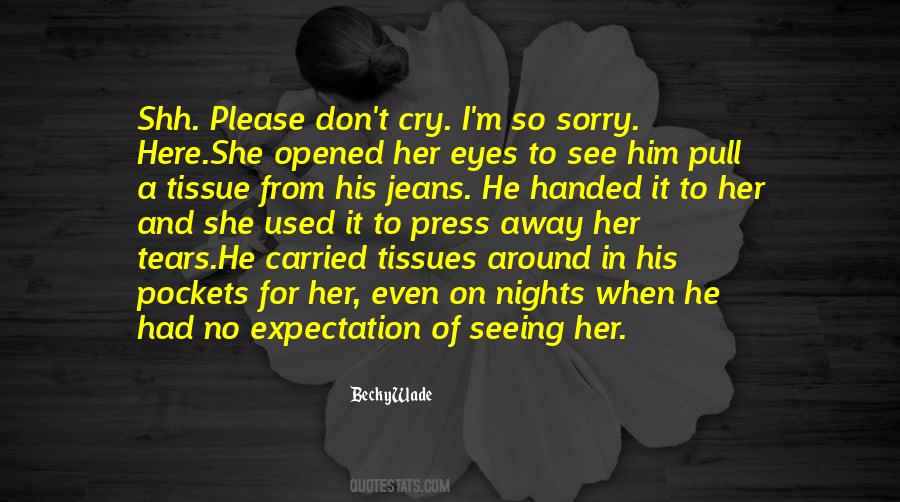 Don't Cry For Him Quotes #343165