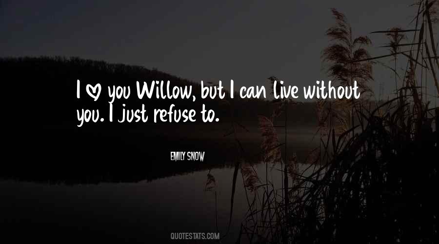 I Can Live Without You Quotes #1141495