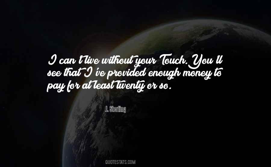I Can Live Without You Quotes #833635