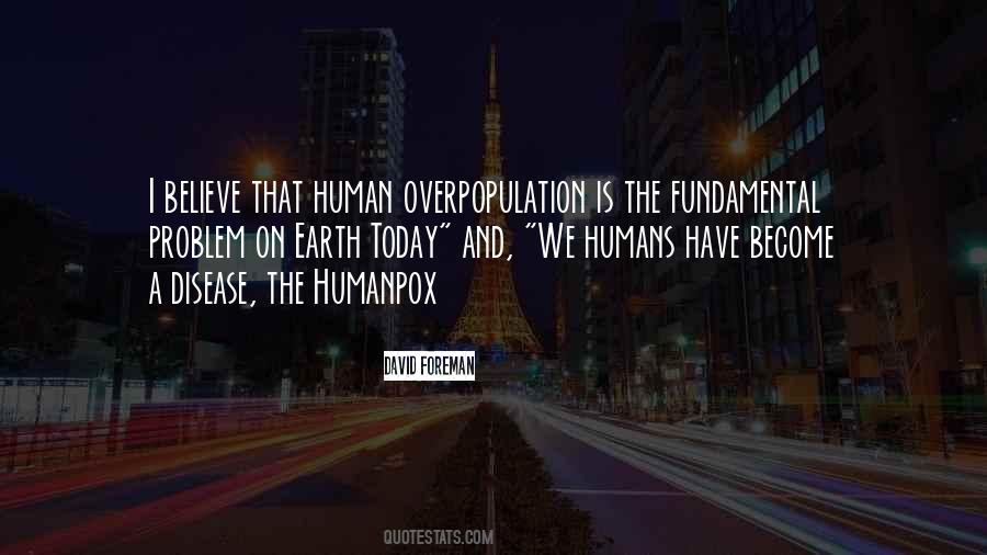 Humans Are A Disease Quotes #602028