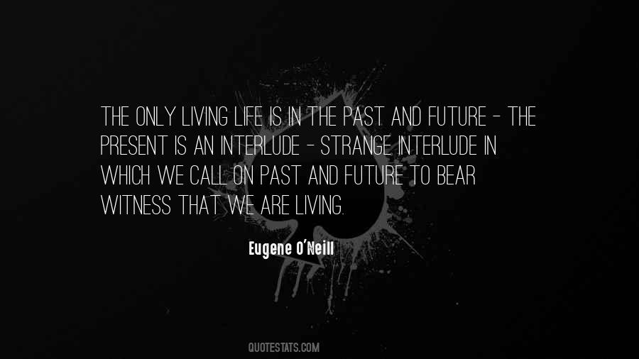 Live In The Past Present And Future Quotes #1191678