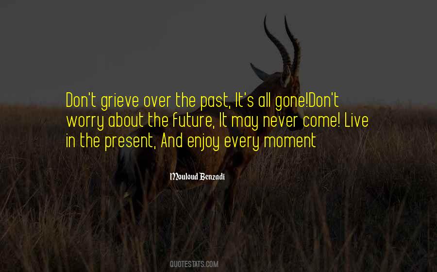 Live In The Past Present And Future Quotes #1400343
