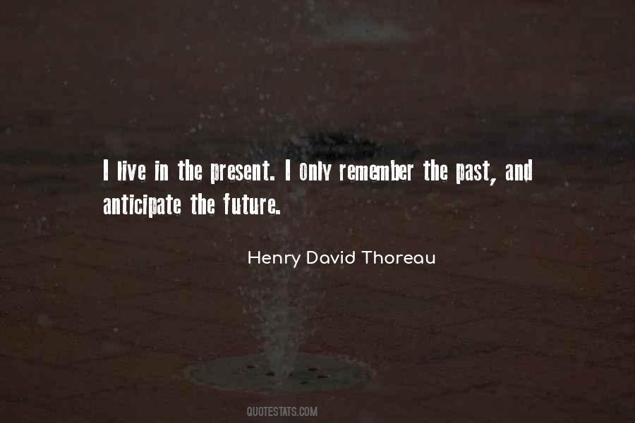 Live In The Past Present And Future Quotes #1513542