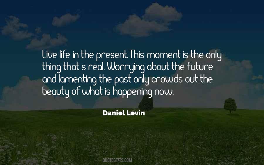 Live In The Past Present And Future Quotes #1555610