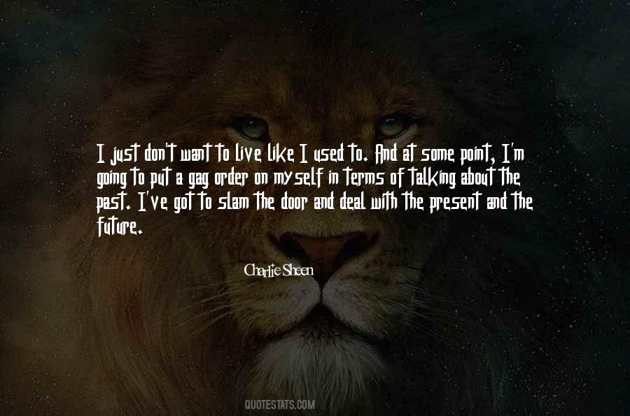 Live In The Past Present And Future Quotes #1598784