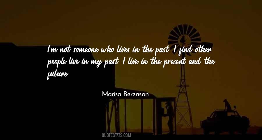 Live In The Past Present And Future Quotes #1730802