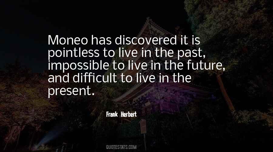 Live In The Past Present And Future Quotes #559496