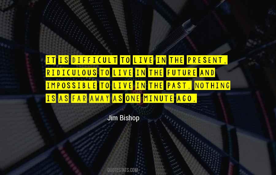 Live In The Past Present And Future Quotes #667053