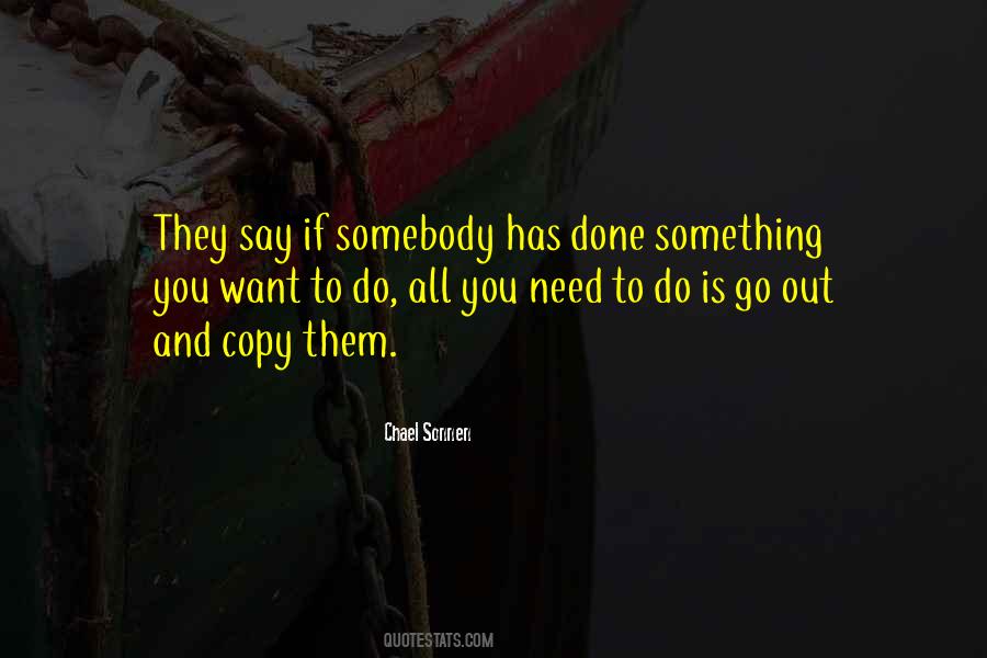 You Can Copy All You Want Quotes #87753