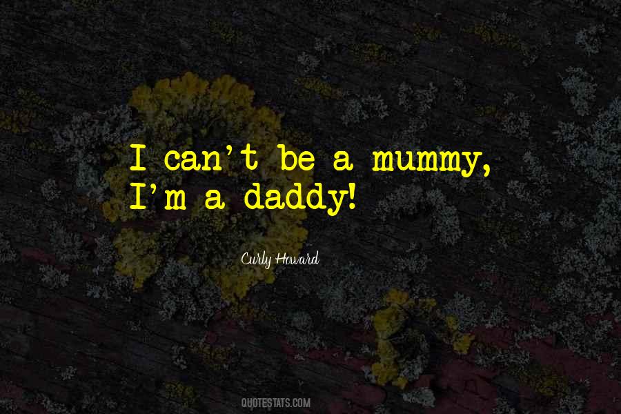 Mummy Daddy Quotes #373295