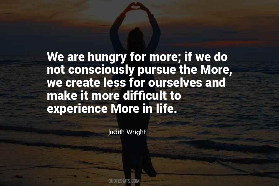 Hungry For More Quotes #1876920