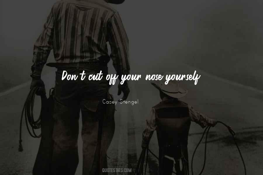 Don't Cut Yourself Quotes #1561433