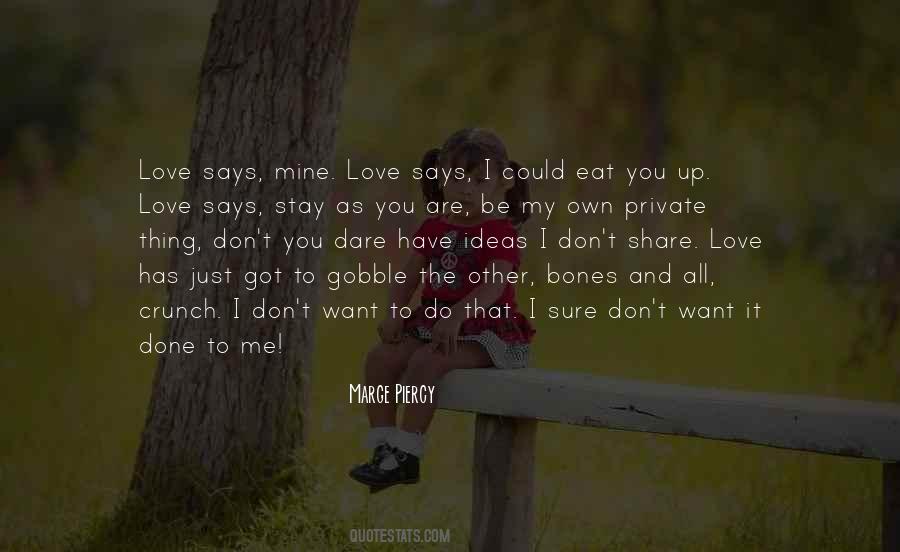 Don't Dare To Love Me Quotes #1490684