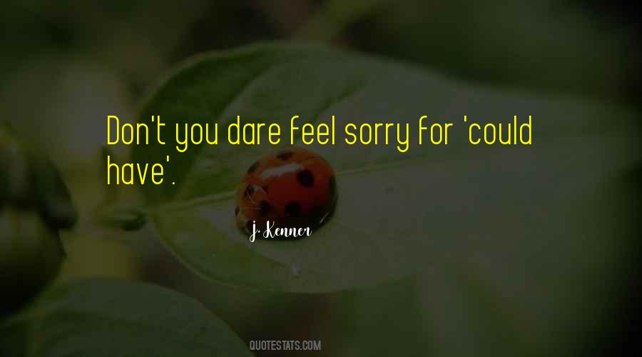 Don't Dare To Love Me Quotes #928783